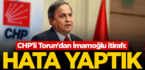 CHP’li Torun’dan İmamoğlu itirafı: Hata yaptık