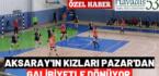 Aksaray’ın Kızları Pazar’dan galibiyetle dönüyor