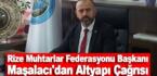 RİZE MUHTARLAR FEDERASYONUNDAN ALTYAPI ÇAĞRISI