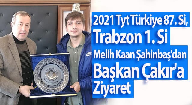 Melih Kaan Şahinbaş’dan Başkan Çakır’a Ziyaret