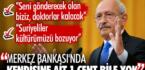 Kemal Kılıçdaroğlu: Merkez Bankası’nda kendisine ait 1 cent bile yok