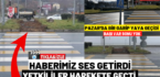 Haberimiz ses getirdi! Yetkililer harekete geçti