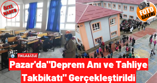 Pazar’da “Deprem Anı ve Tahliye Tatbikatı” Gerçekleştirildi