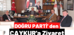 DOĞRU PARTİ’ den ÇAYKUR’ a ZİYARET