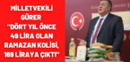 Milletvekili Gürer “Dört yıl önce 49 lira olan Ramazan kolisi, 169 liraya çıktı”