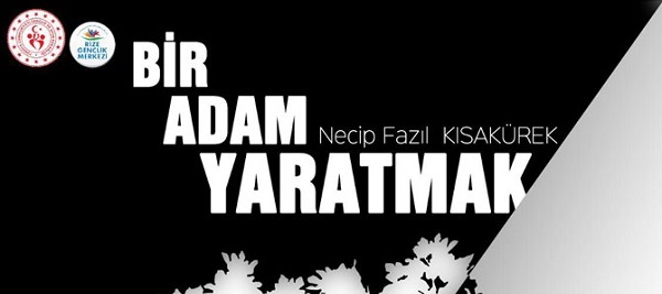 “Bir Adam Yaratmak Oyunu” Rize’de Sahneleniyor