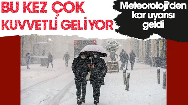 Bu kez çok kuvvetli geliyor! Meteoroloji’den kar uyarısı geldi