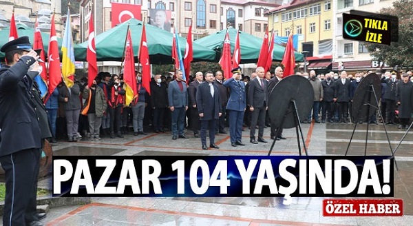 Pazar’ın düşman işgalinden kurtuluşunun 104.yıl dönümü çelenk sunma töreni ile başladı