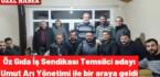 Öz Gıda İş Sendikası Temsilci adayı Umut Arı Yönetimi ile bir araya geldi