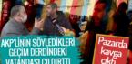 AKP’li vatandaş iktidarı öyle bir savundu ki, geçim derdindeki vatandaş çılgına döndü