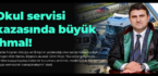 Rize’deki okul servisi kazasında büyük ihmal!
