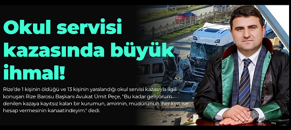 Rize’deki okul servisi kazasında büyük ihmal!
