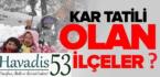 Rize’de Kar tatili uzatıldımı? İşte Kar Tatili Olan İlçeler