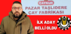 Pazar Taşlıdere Çay Fabrikasında Öz Gıda İş Sendikası seçimlerinde ilk aday belli oldu