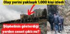 Pazardaki kayıp olayında şüphelinin gösterdiği yerden ceset çıktı mı ?