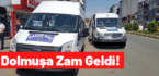 Pazar’da dolmuşa zam geldi!