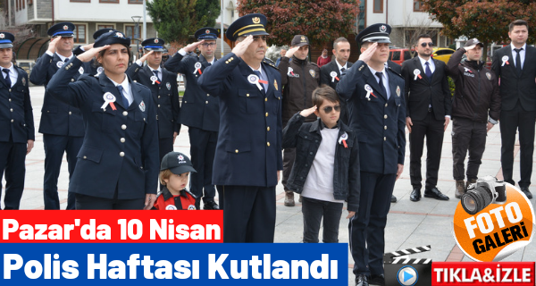 Pazar’da 10 Nisan Polis Haftası kutlandı