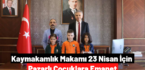 Kaymakamlık Makamı 23 Nisan için Pazarlı Çocuklara Emanet