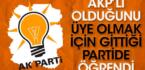AKP üyesi yapıldığını üye olmak istediği partiye gidince öğrendi!