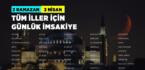 2 Ramazan – 3 Nisan imsak ve sahur vakitleri