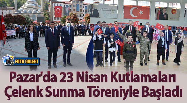 Pazar’da 23 Nisan Kutlamaları Çelenk Sunma Töreniyle Başladı