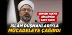 Başkan Erbaş’tan Kur’an-ı Kerim yakmaya çalışan İslam düşmanlarına sert tepki