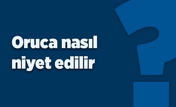 Oruca nasıl niyet edilir?