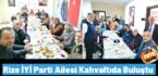 Rize İYİ Parti Ailesi Kahvaltıda Buluştu