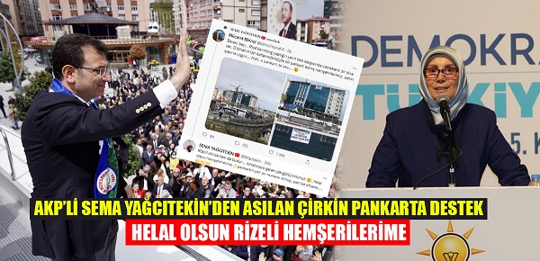 İmamoğlu’nun Rize ziyaretinde asılan çirkin Pankarta AKP’li Yağcıtekinden destek