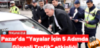 Pazar’da “Yayalar İçin 5 Adımda Güvenli Trafik” etkinliği