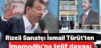 Rizeli Sanatçı İsmail Türüt’ten İmamoğlu’na telif davası