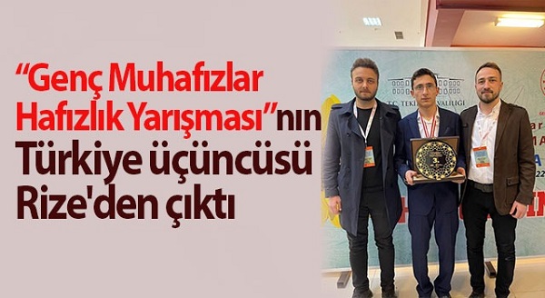 “Genç Muhafızlar Hafızlık Yarışması”nın Türkiye üçüncüsü Rize’den çıktı