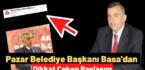 Pazar Belediye Başkanı Basa’dan Dikkat Çeken Paylaşım
