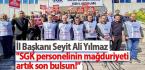 İl Başkanı Seyit Ali Yılmaz ”SGK personelinin mağduriyeti artık son bulsun!”