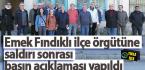 Emek Fındıklı ilçe örgütüne saldırı sonrası basın açıklaması yapıldı
