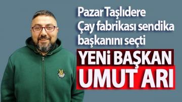 Pazar Taşlıdere Çay fabrikası başkanını seçti