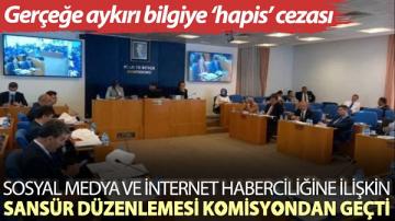 Sosyal medya ve internet haberciliğine ilişkin sansür düzenlemesi komisyondan geçti