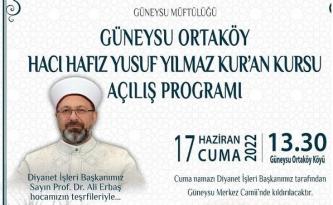 GÜNEYSU ORTAKÖY HAFIZ YUSUF YILMAZ KUR’AN KURSU EĞİTİME AÇILIYOR