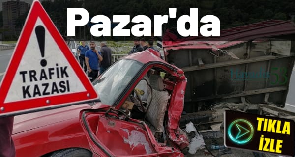 Pazar’da Trafik Kazası