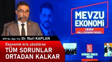 BTP Genel Başkan Yardımcısı Kaplan “Ekonomik kriz çözülürse, tüm sorunlar ortadan kalkar”