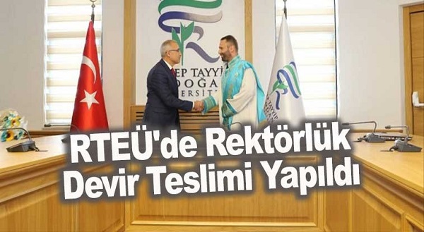 RTEÜ’de Rektörlük Devir Teslimi Yapıldı