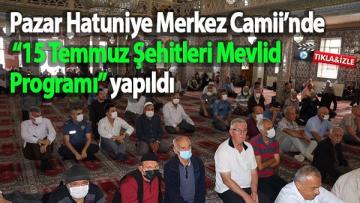 Pazar’da 15 Temmuz şehitleri için mevlid okundu