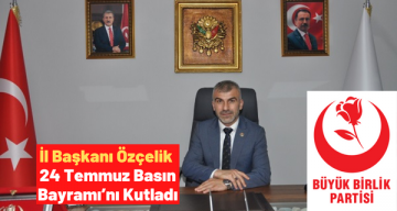 Başkan Özçelik 24 Temmuz Basın Bayramı’nı Kutladı