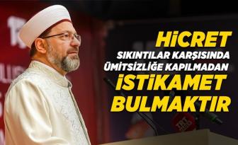 Erbaş: Hicret, hayatın getirdiği sıkıntılar karşısında ümitsizliğe kapılmadan istikamet bulmaktır