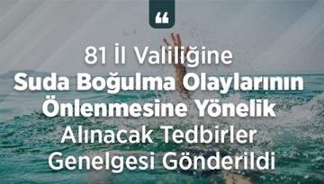 Suda Boğulma Olaylarının Önlenmesine Yönelik Alınacak Tedbirler Genelgesi