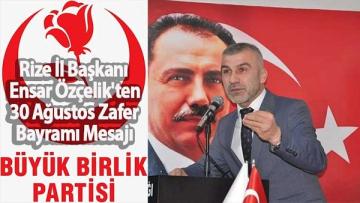 İl Başkanı Ensar Özçelik’ten 30 Ağustos Zafer Bayramı Mesajı