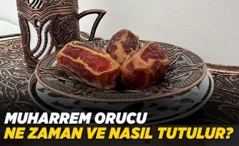 Muharrem orucu ne zaman ve nasıl tutulur?