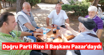 Doğru Parti Rize İl Başkanı Pazar’daydı