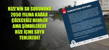 2050 YILINA KADAR RİZE’NİN İÇME SUYU SORUNU ÇÖZÜLECEKTİ AMA ŞİMDİ RİZE SUSUZ