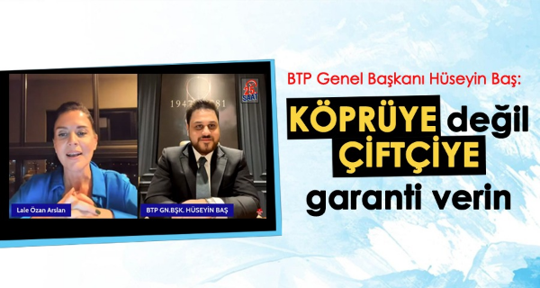 Hüseyin Baş “Köprüye değil Çiftçiye garanti verin”